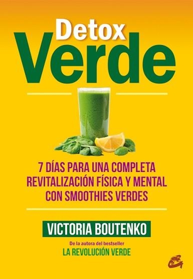 DETOX VERDE : 7 DÍAS PARA UNA COMPLETA REVITALIZACIÓN FÍSICA Y MENTAL CON SMOOTHIES VERDES | 9788484455615 | BOUTENKO, VICTORIA | Llibreria Aqualata | Comprar llibres en català i castellà online | Comprar llibres Igualada