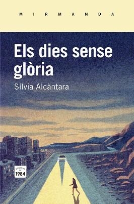 DIES SENSE GLÒRIA, ELS | 9788415835745 | ALCÀNTARA I RIBOLLEDA, SÍLVIA | Llibreria Aqualata | Comprar llibres en català i castellà online | Comprar llibres Igualada