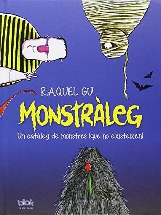 MONSTRÀLEG. UN CATÀLEG D MONSTRES (QUE NO EXISTEIXEN) | 9788416075881 | GU, RAQUEL | Llibreria Aqualata | Comprar llibres en català i castellà online | Comprar llibres Igualada