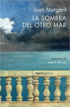 SOMBRA DEL OTRO MAR,LA | 9788416440627 | MARGARIT, JOAN / SUBIRACHS, JOSEP MARIA (ILUSTRACIONES) | Llibreria Aqualata | Comprar llibres en català i castellà online | Comprar llibres Igualada