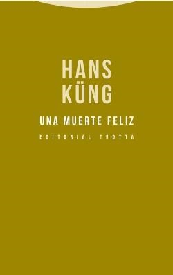 UNA MUERTE FELIZ | 9788498796322 | KÜNG, HANS | Llibreria Aqualata | Comprar llibres en català i castellà online | Comprar llibres Igualada