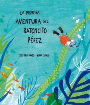 PRIMERA AVENTURA DEL RATONCITO PEREZ, LA | 9788494444609 | ANDRÉS, JUAN CARLOS / ZACARIAS, BETANIA | Llibreria Aqualata | Comprar llibres en català i castellà online | Comprar llibres Igualada