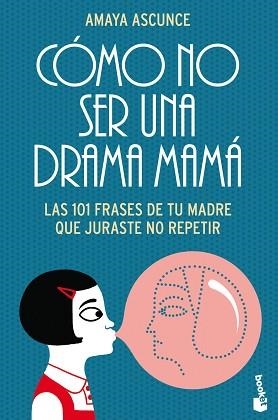 CÓMO NO SER UNA DRAMA MAMÁ | 9788408113133 | ASCUNCE, MAYA | Llibreria Aqualata | Comprar llibres en català i castellà online | Comprar llibres Igualada