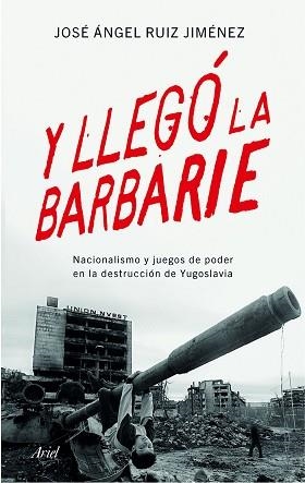 Y LLEGÓ LA BARBARIE | 9788434423176 | RUIZ JIMÉNEZ, JOSÉ ÁNGEL | Llibreria Aqualata | Comprar llibres en català i castellà online | Comprar llibres Igualada