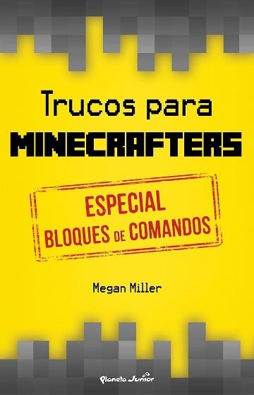 TRUCOS PARA MINECRAFTERS. ESPECIAL BLOQUES DE COMANDOS | 9788408152514 | MILLER, MEGAN | Llibreria Aqualata | Comprar llibres en català i castellà online | Comprar llibres Igualada