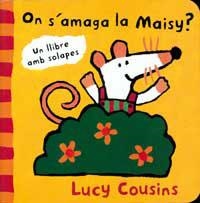 ON S'AMAGA LA MAISY? | 9788495040060 | COUSINS, LUCY | Llibreria Aqualata | Comprar llibres en català i castellà online | Comprar llibres Igualada