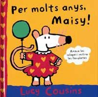 PER MOLTS ANYS MAISY | 9788488061959 | COUSINS, LUCY | Llibreria Aqualata | Comprar llibres en català i castellà online | Comprar llibres Igualada