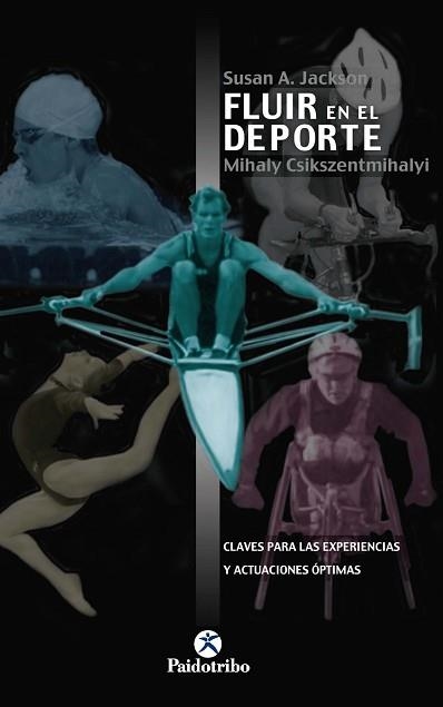 FLUIR EN EL DEPORTE. CLAVES PARA LAS EXPERIENCIAS Y ACTUACIONES ÓPTIMAS | 9788480195768 | JACKSON, SUSAN A./CSIKSZENTMIHALYI, MIHALY | Llibreria Aqualata | Comprar llibres en català i castellà online | Comprar llibres Igualada