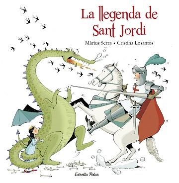 LLEGENDA DE SANT JORDI, LA | 9788416520206 | SERRA, MARIUS/ LOSANTOS, CRISTINA | Llibreria Aqualata | Comprar llibres en català i castellà online | Comprar llibres Igualada