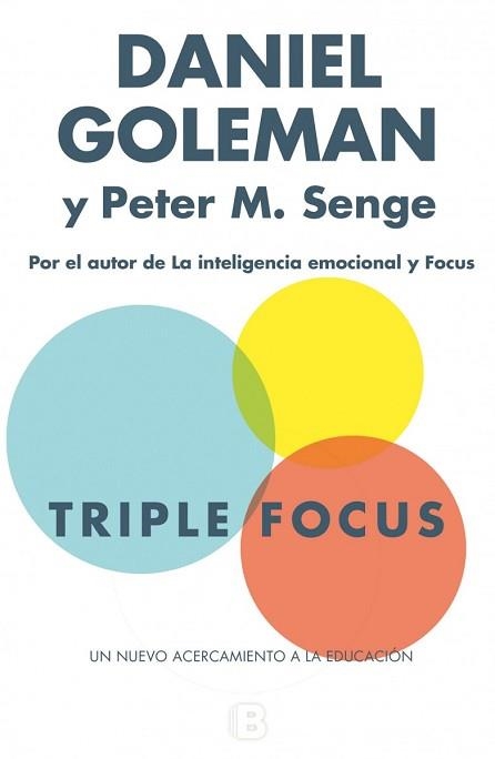 TRIPLE FOCUS. UN NUEVO ACERCAMIENTO A LA EDUCACIÓN | 9788466657952 | GOLEMAN, DANIEL / SENGE, PETER, M. | Llibreria Aqualata | Comprar libros en catalán y castellano online | Comprar libros Igualada