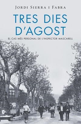 TRES DIES D'AGOST (INSPECTOR MASCARELL 7) | 9788415961994 | SIERRA I FABRA, JORDI | Llibreria Aqualata | Comprar llibres en català i castellà online | Comprar llibres Igualada