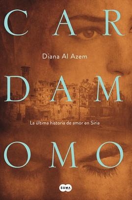 CARDAMOMO. LA ÚLTIMA HISTORIA DE AMOR EN SIRIA | 9788483658666 | AL AZEM, DIANA | Llibreria Aqualata | Comprar llibres en català i castellà online | Comprar llibres Igualada