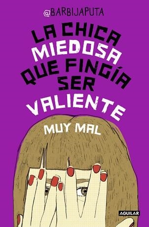 CHICA MIEDOSA QUE FINGÍA SER VALIENTE MUY MAL, LA | 9788403502321 | BARBIJAPUTA | Llibreria Aqualata | Comprar llibres en català i castellà online | Comprar llibres Igualada