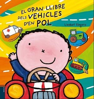 GRAN LLIBRE DELS VEHICLES DEL POL, EL | 9788447930463 | SLEGERS, LIESBET | Llibreria Aqualata | Comprar llibres en català i castellà online | Comprar llibres Igualada