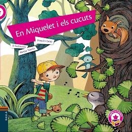 EN MIQUELET I ELS CUCUTS | 9788447930807 | CARBÓ I MASLLORENS, JOAQUIM | Llibreria Aqualata | Comprar llibres en català i castellà online | Comprar llibres Igualada