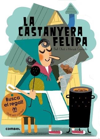 CASTANYERA FELIPA, ELS (QUÈ EM CONTES ENCUNYAT) | 9788491010784 | OLID, BEL / CANALS MERCÈ | Llibreria Aqualata | Comprar llibres en català i castellà online | Comprar llibres Igualada