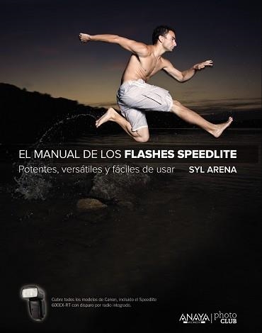 MANUAL DE LOS FLASHES SPEEDLITE, EL | 9788441537361 | ARENA, SYL | Llibreria Aqualata | Comprar llibres en català i castellà online | Comprar llibres Igualada