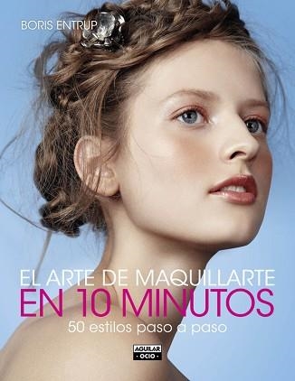 ARTE DE MAQUILLARTE EN 10 MINUTOS, EL | 9788403514690 | ENTRUP, BORIS | Llibreria Aqualata | Comprar llibres en català i castellà online | Comprar llibres Igualada