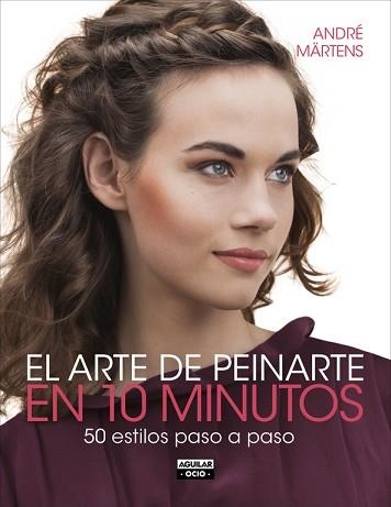 ARTE DE PEINARTE EN 10 MINUTOS, EL | 9788403514706 | MARTENS, ANDRE | Llibreria Aqualata | Comprar llibres en català i castellà online | Comprar llibres Igualada