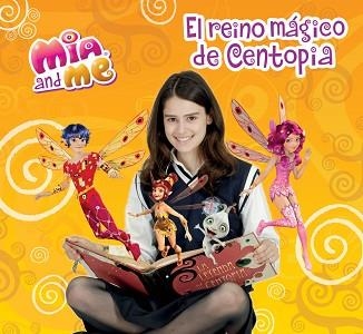 REINO MÁGICO DE CENTOPIA, EL (MIA AND ME) | 9788448845001 | VARIOS AUTORES | Llibreria Aqualata | Comprar llibres en català i castellà online | Comprar llibres Igualada