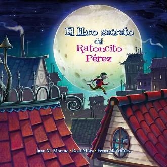 LIBRO SECRETO DEL RATONCITO PÉREZ, EL | 9788448845063 | MOYA, ROSA / MORENO, JUAN M. / MÚÑEZ, FERNANDO | Llibreria Aqualata | Comprar llibres en català i castellà online | Comprar llibres Igualada