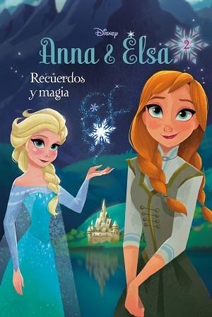 FROZEN. ANNA Y ELSA. RECUERDOS Y MAGIA | 9788499517698 | DISNEY | Llibreria Aqualata | Comprar llibres en català i castellà online | Comprar llibres Igualada