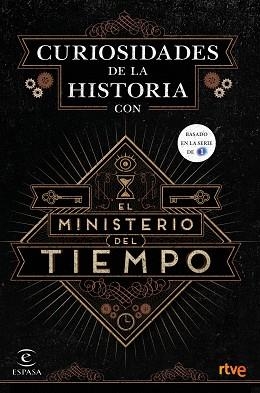 CURIOSIDADES DE LA HISTORIA CON EL MINISTERIO DEL TIEMPO | 9788467046564 | RTVE | Llibreria Aqualata | Comprar llibres en català i castellà online | Comprar llibres Igualada