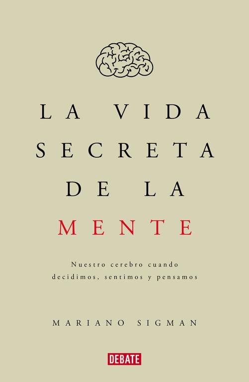 VIDA SECRETA DE LA MENTE, LA | 9788499926285 | SIGMAN, MARIANO | Llibreria Aqualata | Comprar libros en catalán y castellano online | Comprar libros Igualada