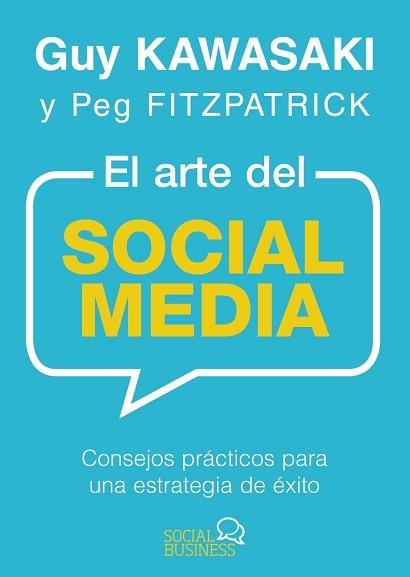 ARTE DEL SOCIAL MEDIA, EL | 9788441537903 | KAWASAKI, GUY/FITZPATRICK, PEG | Llibreria Aqualata | Comprar llibres en català i castellà online | Comprar llibres Igualada