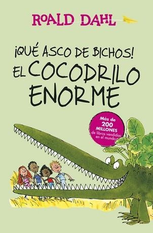 QUÉ ASCO DE BICHOS! | EL COCODRILO ENORME (ALFAGUARA CLÁSICOS) | 9788420483023 | DAHL, ROALD | Llibreria Aqualata | Comprar llibres en català i castellà online | Comprar llibres Igualada