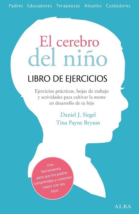 CEREBRO DEL NIÑO, EL. LIBRO DE EJERCICIOS | 9788490651780 | SIEGEL, DANIEL J. / PAYNE BRYSON, TINA | Llibreria Aqualata | Comprar llibres en català i castellà online | Comprar llibres Igualada