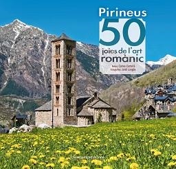 PIRINEUS: 50 JOIES DE L'ART ROMÀNIC | 9788490344088 | CARTAÑÁ MANTILLA, CARLES | Llibreria Aqualata | Comprar llibres en català i castellà online | Comprar llibres Igualada