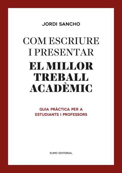 COM ESCRIURE I PRESENTAR EL MILLOR TREBALL ACADÈMIC | 9788497665629 | SANCHO SALIDO, JORDI | Llibreria Aqualata | Comprar llibres en català i castellà online | Comprar llibres Igualada