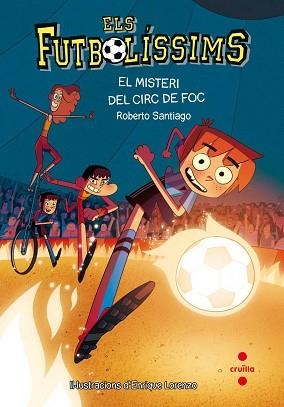 FUTBOLÍSSIMS 8, ELS. EL MISTERI DEL CIRC DE FOC | 9788466140140 | SANTIAGO, ROBERTO | Llibreria Aqualata | Comprar llibres en català i castellà online | Comprar llibres Igualada