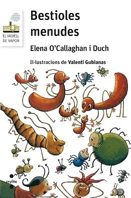 BESTIOLES MENUDES (VAIXELL DE VAPOR BLANC 51) | 9788466138710 | O'CALLAGHAN I DUCH, ELENA | Llibreria Aqualata | Comprar llibres en català i castellà online | Comprar llibres Igualada