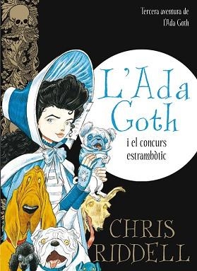 ADA GOTH I EL CONCURS ESTRAMBOTIC, L' | 9788466139892 | RIDDELL, CHRIS | Llibreria Aqualata | Comprar llibres en català i castellà online | Comprar llibres Igualada