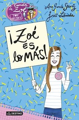 ZOÉ TOP SECRET 7. ¡ZOÉ ES LO MÁS! | 9788408152200 | GARCÍA-SIÑERIZ, ANA / LABANDA, JORDI | Llibreria Aqualata | Comprar llibres en català i castellà online | Comprar llibres Igualada