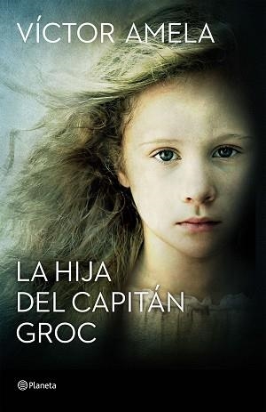 HIJA DEL CAPITÁN GROC, LA | 9788408154204 | AMELA, VÍCTOR  | Llibreria Aqualata | Comprar llibres en català i castellà online | Comprar llibres Igualada