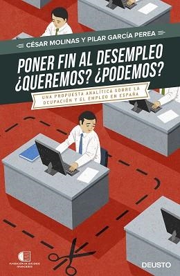 PONER FIN AL DESEMPLEO. ¿QUEREMOS? ¿PODREMOS? | 9788423425075 | MOLINAS, CÉSAR / GARCÍA PEREA, PILAR  | Llibreria Aqualata | Comprar llibres en català i castellà online | Comprar llibres Igualada