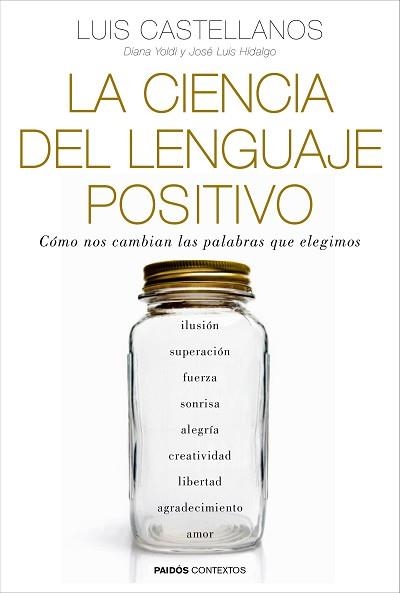 CIENCIA DEL LENGUAJE POSITIVO, LA | 9788449331954 | CASTELLANOS, LUIS / YOLDI, DIANA / HIDALGO, JOSÉ LUIS | Llibreria Aqualata | Comprar llibres en català i castellà online | Comprar llibres Igualada