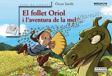 FOLLET ORIOL I L'AVENTURA DE LA MEL, EL | 9788448938635 | SARDÀ, ÒSCAR | Llibreria Aqualata | Comprar llibres en català i castellà online | Comprar llibres Igualada