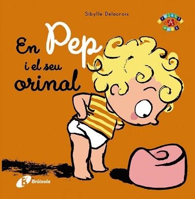 EN PEP I EL SEU ORINAL | 9788499066769 | DELACROIX, SIBYLLE | Llibreria Aqualata | Comprar llibres en català i castellà online | Comprar llibres Igualada