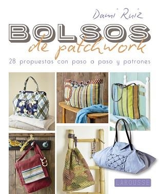 BOLSOS DE PATCHWORK | 9788416368952 | RUIZ NAVARRO, DAMIANA | Llibreria Aqualata | Comprar llibres en català i castellà online | Comprar llibres Igualada