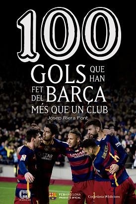 100 GOLS QUE HAN FET DEL BARÇA MÉS QUE UN CLUB | 9788490344187 | RIERA FONT, JOSEP | Llibreria Aqualata | Comprar llibres en català i castellà online | Comprar llibres Igualada