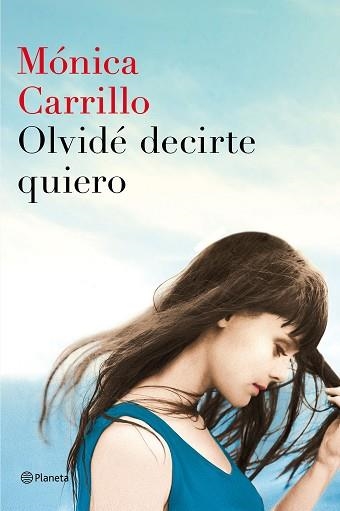 OLVIDÉ DECIRTE QUIERO | 9788408152972 | CARRILLO, MONICA | Llibreria Aqualata | Comprar libros en catalán y castellano online | Comprar libros Igualada