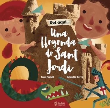 UNA LLEGENDA DE SANT JORDI | 9788416394289 | PORTELL, JOAN / SERRA, SEBASTIÀ | Llibreria Aqualata | Comprar llibres en català i castellà online | Comprar llibres Igualada