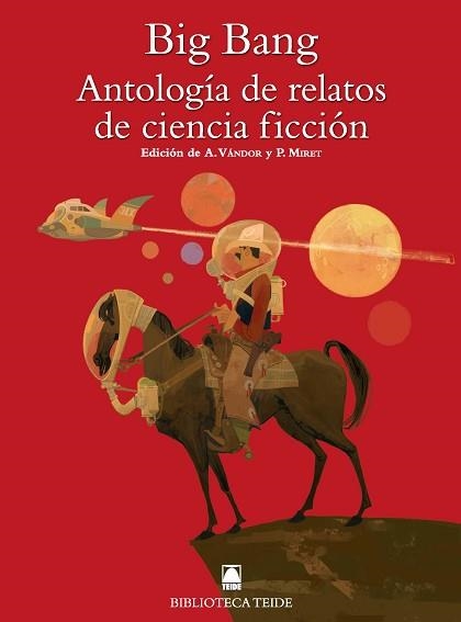 BIG BANG. ANTOLOGÍA DE RELATOS DE CIENCIA FICCIÓN | 9788430761661 | MARTÍ RAÜLL, SALVADOR/FORTUNY GINÉ, JOAN BAPTISTA/MIRET PUIG, PAU | Llibreria Aqualata | Comprar llibres en català i castellà online | Comprar llibres Igualada