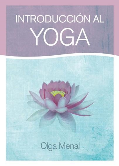 INTRODUCCIÓN AL YOGA | 9788415053613 | MENAL, OLGA | Llibreria Aqualata | Comprar llibres en català i castellà online | Comprar llibres Igualada