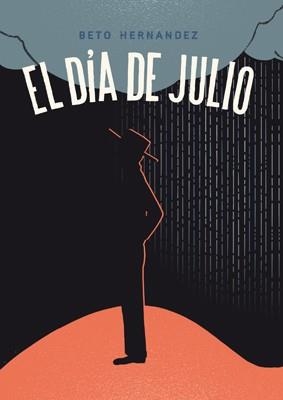 DÍA DE JULIO, EL | 9788416400263 | HERNÁNDEZ, BETO | Llibreria Aqualata | Comprar llibres en català i castellà online | Comprar llibres Igualada