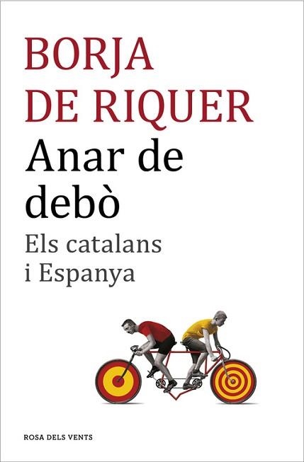 ANAR DE DEBÒ. ELS CATALANS I ESPANYA | 9788416430109 | DE RIQUER, BORJA | Llibreria Aqualata | Comprar llibres en català i castellà online | Comprar llibres Igualada